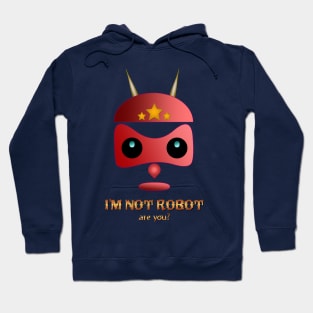 I'm Not Robot Hoodie